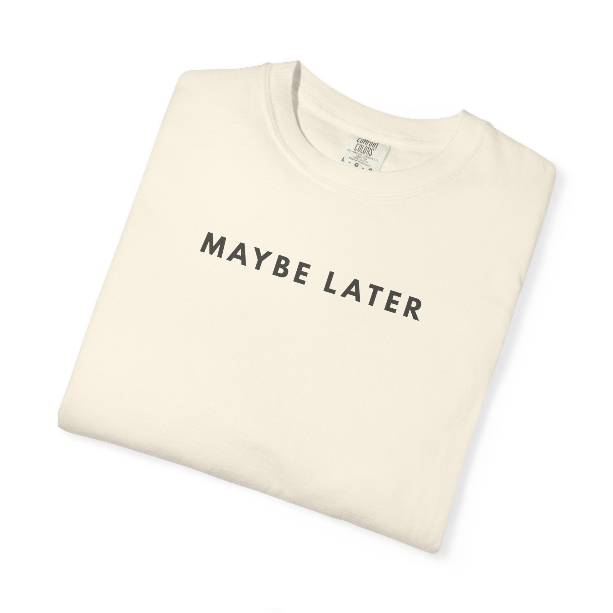 MAYBE LATER